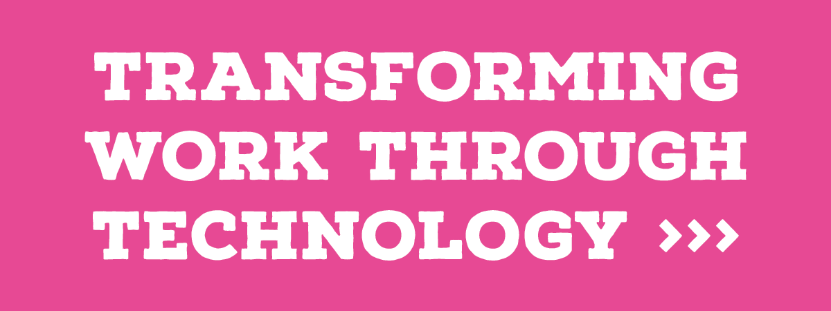 transforming work through technology